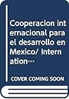 Cooperación Internacional para el Desarrollo en México