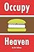 Occupy Heaven