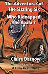 Who Kidnapped the Koala? (The Adventures of the Sizzling Six, #3)