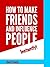 How to Make Friends and Influence People Instantly by Sherri Ramey