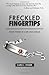 Freckled Fingertips