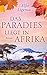 Das Paradies liegt in Afrika (Südafrika Saga, #2)