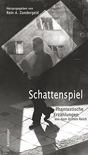 Schattenspiel. Phantastische Erzählungen aus dem Dritten Reich. (Paperback)