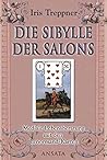 Die Sibylle der Salons: Das Lenormand-Praxisbuch für Menschen von heute