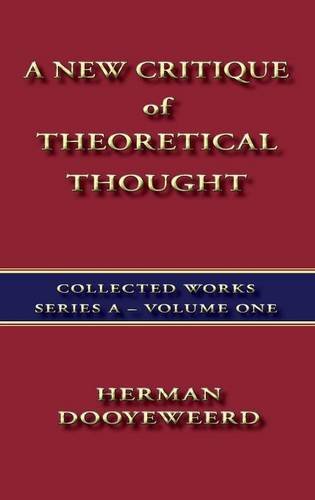 A New Critique of Theoretical Thought, Volume 1: The Necessary Presuppositions of Philosophy (ebook)