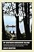 Secret Lakes of Southern Vancouver Island: Exploring the recreation, nature and history of 25 lakes from Saanich to Sooke