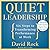Quiet Leadership: Six Steps to Transforming Performance at Work