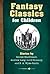 Fantasy Classics For Children: Stories by George MacDonald, Andrew Lang, Lord Dunsany, and E. A. Wyke-Smith