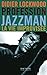 Profession jazzman: La Vie Improvisée`
