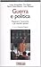 Guerra e politica - Ripensare l'economia e gli equlibi globali