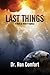 Last Things by Ron Comfort