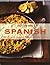 Best Ever Spanish: A Collection of Over 100 Essential Recipes