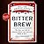 Bitter Brew: The Rise and Fall of Anheuser-Busch and America's Kings of Beer