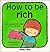 How to Be Rich