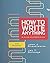 How to Write Anything: A Guide and Reference with Readings 2e & E-Library