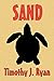 Sand by Timothy J. Ryan