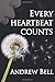 Every Heartbeat Counts by Andrew Bell