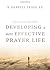 Developing a More Effective Prayer Life