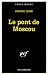 Le pont de Moscou