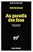 Le paradis des fous