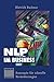 NLP im Business: Konzepte für schnelle Veränderungen (German Edition)