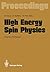 High Energy Spin Physics: V...