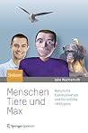 Menschen, Tiere und Max: Natürliche Kommunikation und künstliche Intelligenz (German Edition) Menschen, Tiere und Max: Natürliche Kommunikation und künstliche Intelligenz (German Edition)