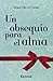 Un obsequio para el alma (Spanish Edition)