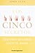 5 Secretos Que Debes Descubrir Antes de Morir by John B. Izzo