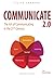 Communicate 2.0: The Art of Communicating in the 21st Century