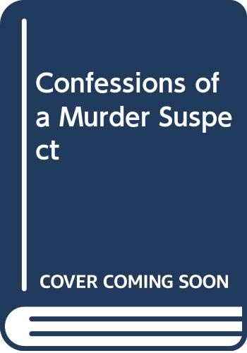 Confessions of a Murder Suspect