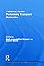 Towards better Performing Transport Networks (Routledge Studies in Business Organizations and Networks)
