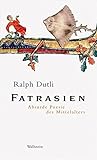 Fatrasien. Absurde Poesie des Mittelalters Fatrasien. Absurde Poesie des Mittelalters