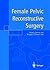 Female Pelvic Reconstructiv...