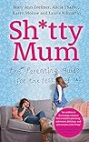 Sh*tty Mum: The P...