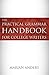 The Practical Grammar Handbook for College Writers