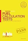Fuel Calculation Tests: Sample Test Questions and Answers (Testing Series)