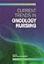 Current Trends in Oncology Nursing by Carlton G. Brown