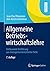 Allgemeine Betriebswirtschaftslehre: Umfassende Einführung aus managementorientierter Sicht (German Edition)