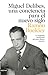 Miguel Delibes, una conciencia para el nuevo siglo: La biografía intelectual del gran clásico popular