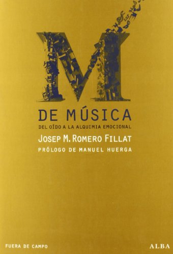M de musica: Del oído a la alquímia emocional (Fuera de Campo) (Spanish Edition)