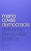 Mario Covas Democracia Defender, Conquistar, Praticar