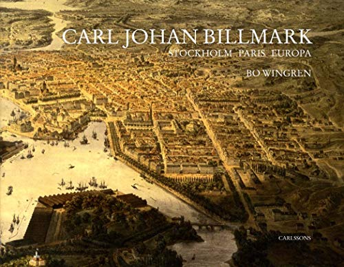 Carl Johan Billmark: Stockholm, Paris, Europa (Hardcover)