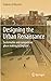 Designing the Urban Renaissance by Francesco Vescovi