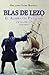Blas De Lezo. El Almirante Patapalo ?Anka Motz! - Novela Historica