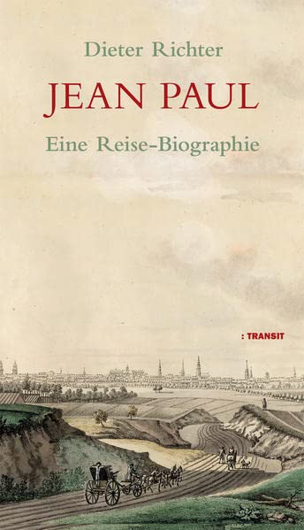 Jean Paul. Eine Reise-Biographie (Hardcover)