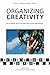 Organizing Creativity