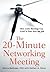 The 20 Minute Networking Meeting