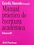 Manual práctico de escritura académica Volumen III by Estrella Montolío