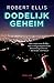Dodelijk geheim by Robert  Ellis